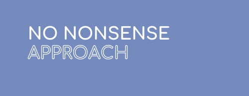 NO NONSENSE APPROACH
